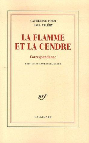 La flamme et la cendre : correspondance