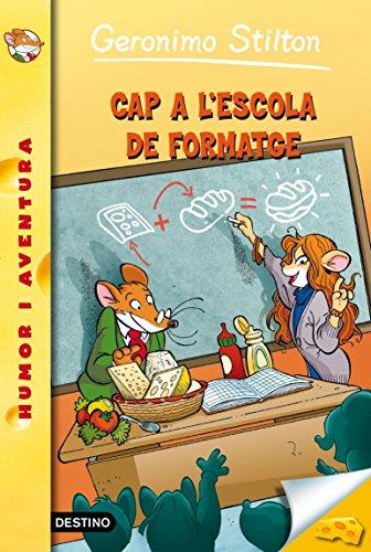 Cap a l'escola del formatge (GERONIMO STILTON. ELS GROCS)