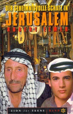 Zion für Teens, Band 3: Der geheimnisvolle Schatz in Jerusalem