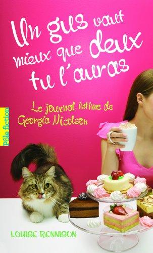 Le journal intime de Georgia Nicolson. Vol. 8. Un gus vaut mieux que deux tu l'auras