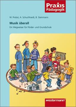 Musik überall. Ein Wegweiser für Förder- und Grundschule