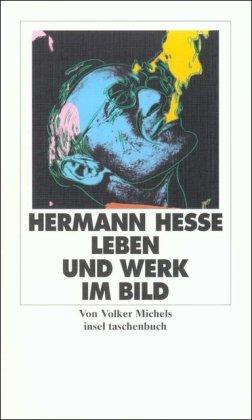 Hermann Hesse. Leben und Werk im Bild