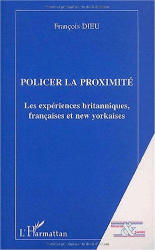 Policer la proximité : les expériences françaises britanniques et new yokaises