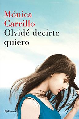 Olvidé decirte quiero (Autores Españoles e Iberoamericanos)