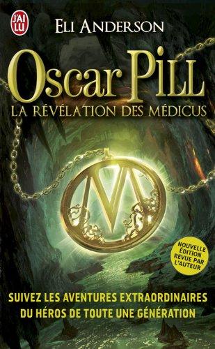 Oscar Pill. Vol. 1. La révélation des Médicus