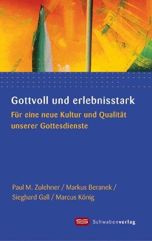 Gottvoll und erlebnisstark. Für eine neue Kultur und Qualität unserer Gottesdienste