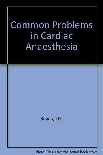 Common Problems in Cardiac Anaesthesia