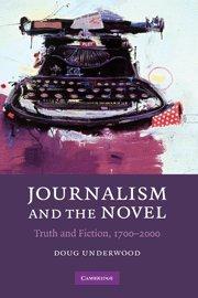 Journalism and the Novel: Truth and Fiction, 1700–2000