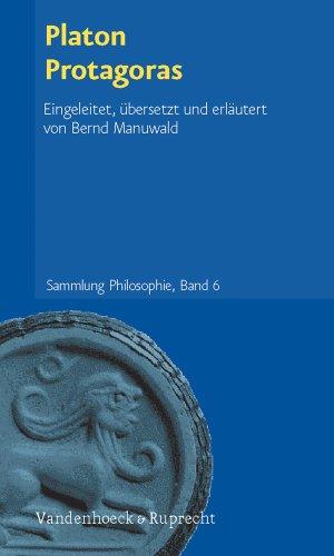 Platon Protagoras. Übersetzt und kommentiert von Bernd Manuwald: Band 006 (Sammlung Philosophie)