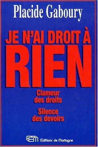 JE N'AI DROIT A RIEN. Clameur des droits, silence des devoirs (Articles Sans C)