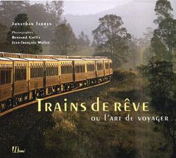 Trains de rêve ou L'art de voyager