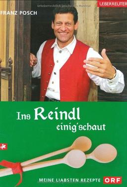 Ins Reindl einig'schaut: Meine liabsten Rezepte