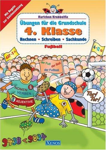 Karlchen Krabbelfix / 4. Klasse - Fussball: Übungen für die Grundschule, Rechnen-Schreiben-Sachkunde