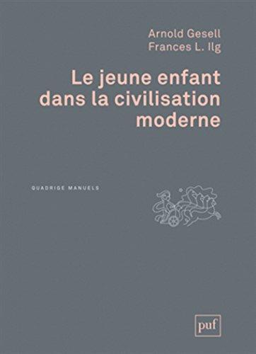 Le jeune enfant dans la civilisation moderne : l'orientation du développement de l'enfant à l'école des tout-petits et à la maison