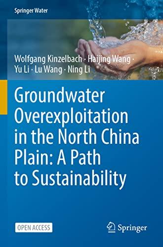 Groundwater overexploitation in the North China Plain: A path to sustainability (Springer Water)