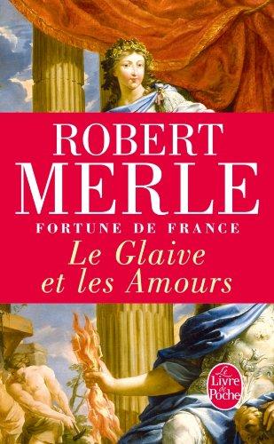 Fortune de France. Vol. 13. Le glaive et les amours