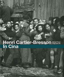 Henri Cartier-Bresson. In Cina. Ediz. illustrata