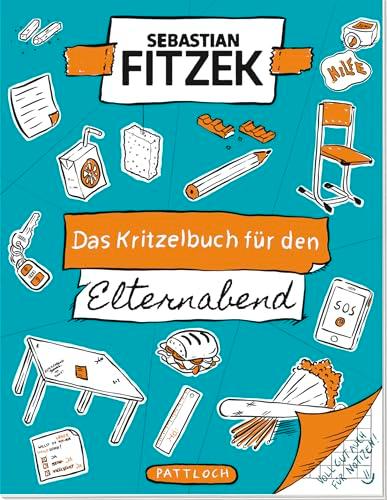 Das Kritzelbuch für den Elternabend: Witziges Kritzel- und Notizbuch von SPIEGEL-Bestsellerautor Sebastian Fitzek | Lustiges Geschenk für Eltern