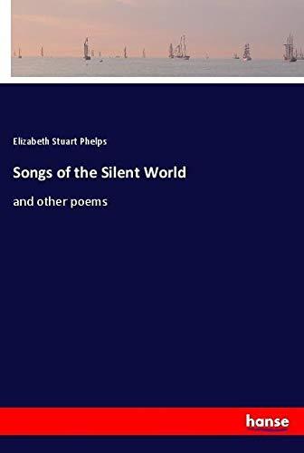 Songs of the Silent World: and other poems