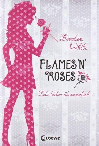 Flames 'n Roses: Lebe lieber übersinnlich