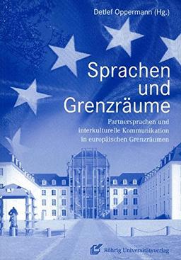 Sprachen und Grenzräume: Partnersprachen und interkulturelle Kommunikation in europäischen Grenzräumen. Dokumentation einer Fachtagung des Verbandes ... am 7. Mai 2001 im Saarbrücker Schloss