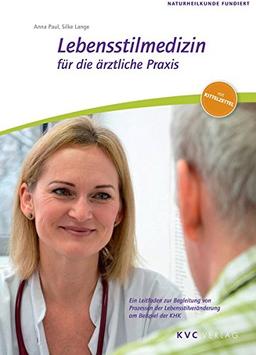 Lebensstilmedizin für die ärztliche Praxis: Ein Leitfaden zur Begleitung von Prozessen der Lebensstilveränderung am Beipiel der KHK (Naturheilkunde fundiert)