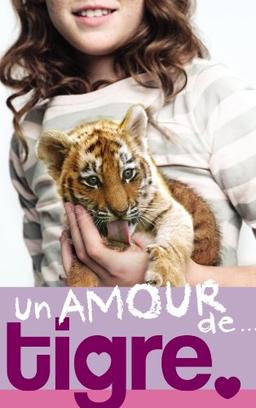 Un amour de.... Un amour de tigre