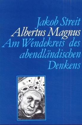 Albertus Magnus: Am Wendekreis des abendländischen Denkens