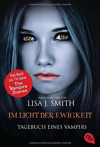 Tagebuch eines Vampirs - Im Licht der Ewigkeit: Band 13 (TAGEBUCH EINES VAMPIRS (Vampire Diaries), Band 13)