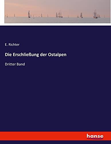 Die Erschließung der Ostalpen: Dritter Band