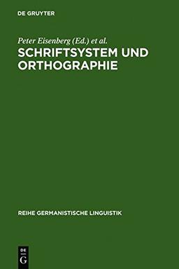 Schriftsystem und Orthographie (Reihe Germanistische Linguistik, Band 97)