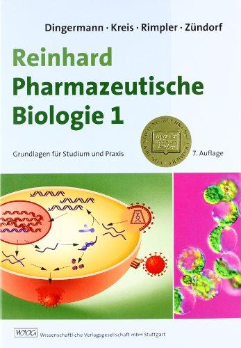 Reinhard Pharmazeutische Biologie 1: Grundlagen für Studium und Praxis