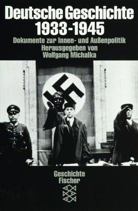 Deutsche Geschichte 1933-1945. Dokumente zur Innen- und Außenpolitik