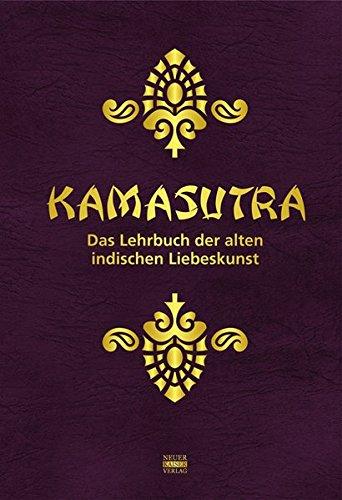 Kamasutra: Das Lehrbuch der alten indischen Liebeskunst