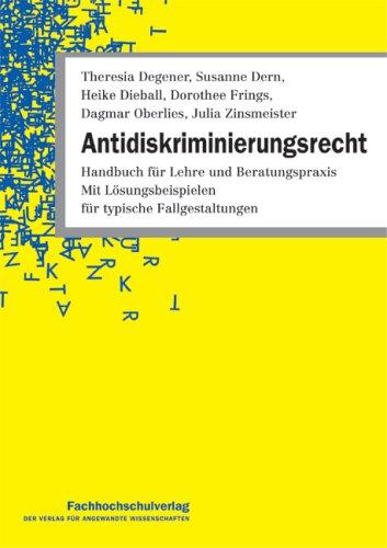 Antidiskriminierungsrecht: Handbuch für Lehre und Beratungspraxis. Mit Lösungsbeispielen für typische Fallgestaltungen