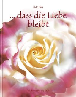 Dass die Liebe bleibt