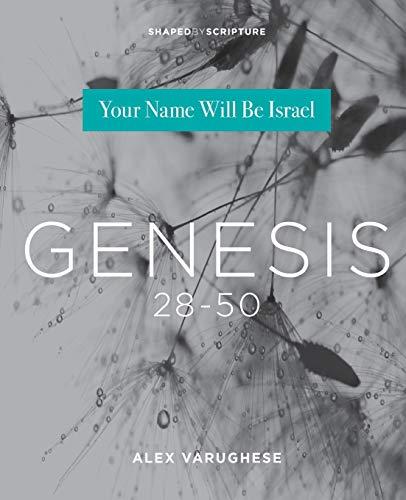 Genesis 28-50: Your Name Will Be Israel (Shaped by Scripture)