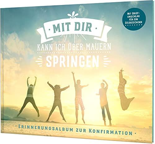 Mit dir kann ich über Mauern springen: Erinnerungsalbum zur Konfirmation | Geschenkbuch mit Platz für ein Geldgeschenk