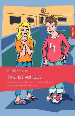 Tina ist verliebt: Erzählung für Jugendliche und junge Erwachsene mit einer geistigen Behinderung