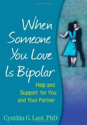 When Someone You Love Is Bipolar: Help and Support for You and Your Partner