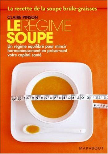 Le régime soupe : plus de 50 recettes faciles