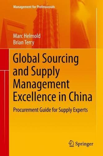 Global Sourcing and Supply Management Excellence in China: Procurement Guide for Supply Experts (Management for Professionals)