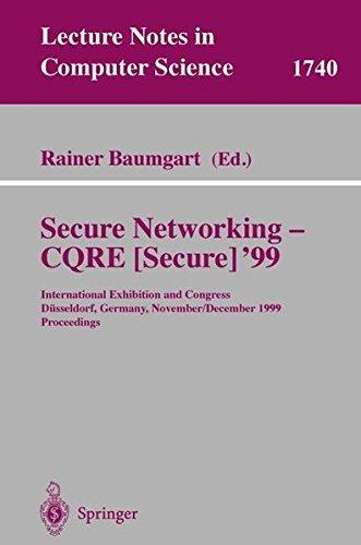 Secure Networking - CQRE (Secure) '99: International Exhibition and Congress D??sseldorf, Germany, November 30 - December 2, 1999, Proceedings: ... (Lecture Notes in Computer Science)