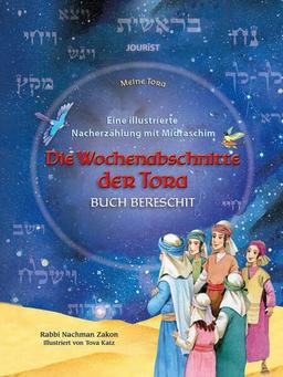 Die Wochenabschnitte der Tora. Buch Bereschit.: Eine illustrierte Nacherzählung mit Midraschim (Meine Tora)