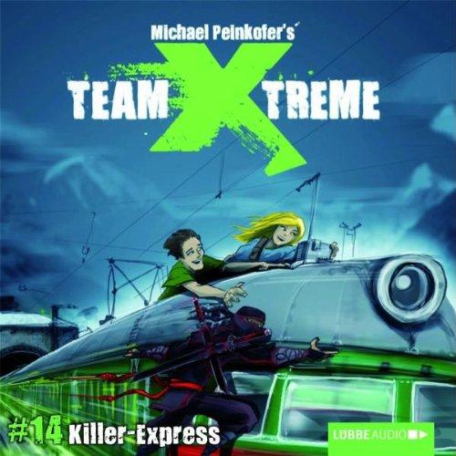 Team X-treme - Folge 14: Killer-Express. Hörspiel.