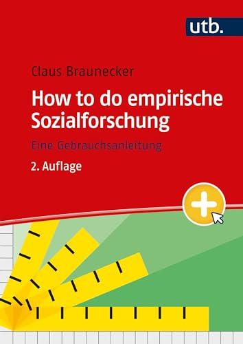 How to do empirische Sozialforschung: Eine Gebrauchsanleitung