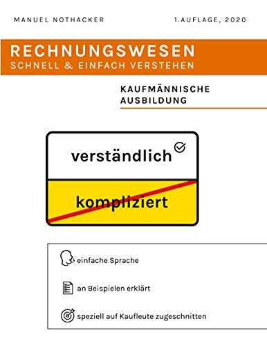 Rechnungswesen schnell & einfach verstehen: Für kaufmännische Auszubildende