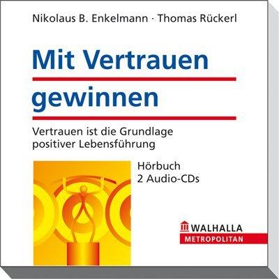 Hörbuch Mit Vertrauen gewinnen. CD: Vertrauen ist die Grundlage positiver Lebensführung