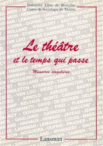 Le théâtre et le temps qui passe : mémoires singulières