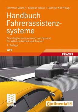 Handbuch Fahrerassistenzsysteme: Grundlagen, Komponenten und Systeme für aktive Sicherheit und Komfort (ATZ/MTZ-Fachbuch)